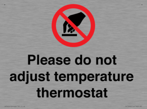 Please do not adjust temperature thermostat